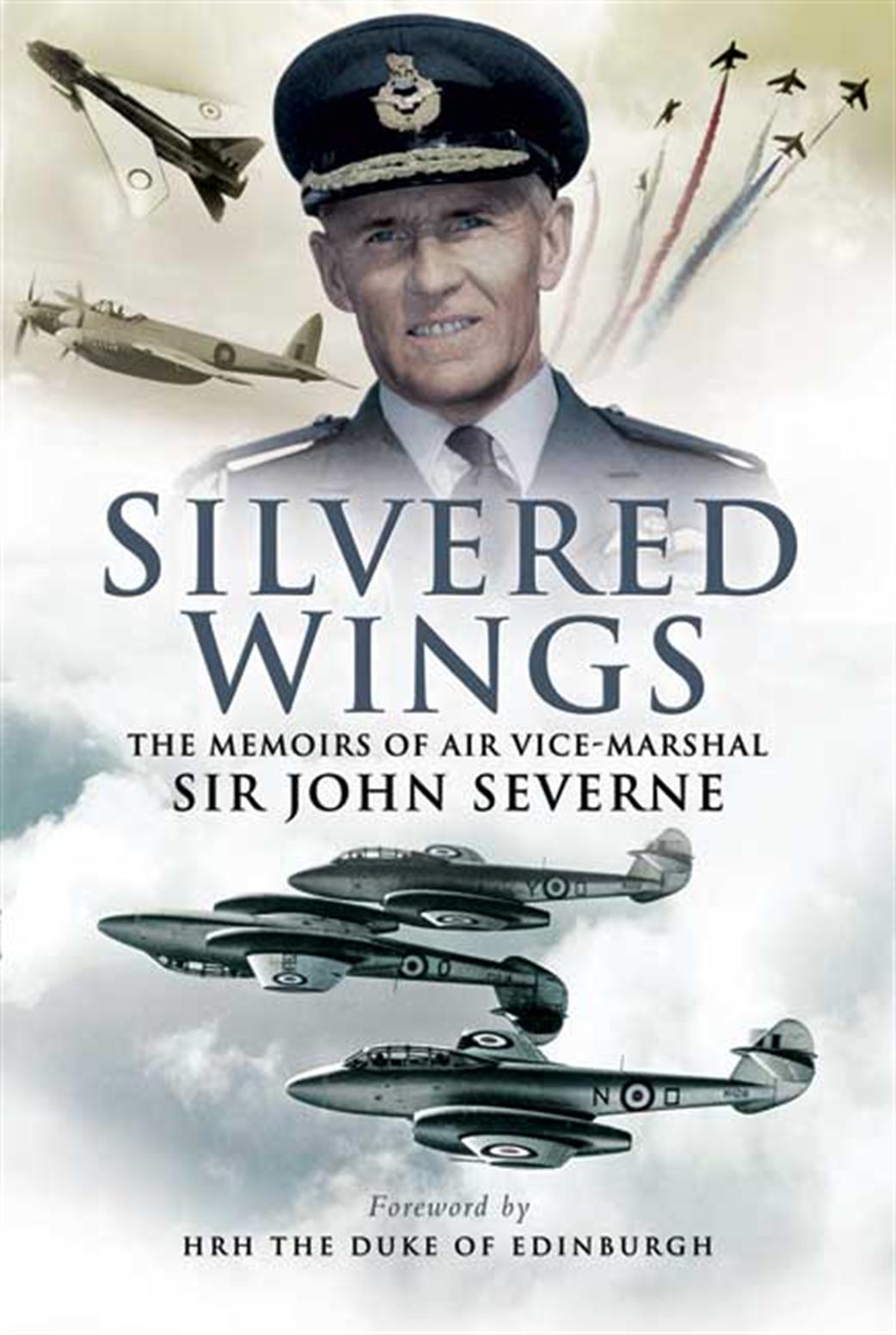 Pen & Sword  9781844155590 Silvered Wings Book by Air Vice-Marshal Sir John Severne.Frome