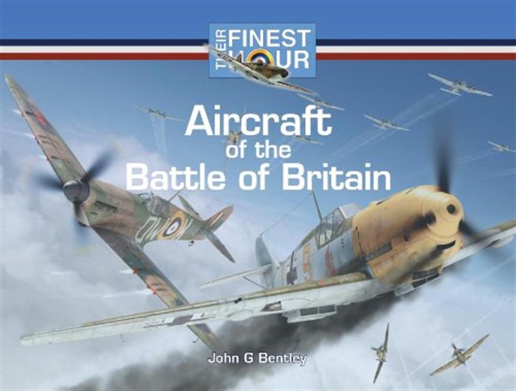 9781841613390 Aircraft of the Battle of Britain Book By John G Bently