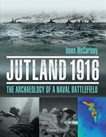 Jutland 1916 Archaeology of a Naval Battlefield 9781472835413