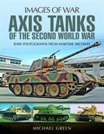 Pen &amp; Sword ISBN-13: 9781473887008 Images of War: Axis TanksRare photographs from wartime archives.Paperback. 213pp. 18cm by 24cm.