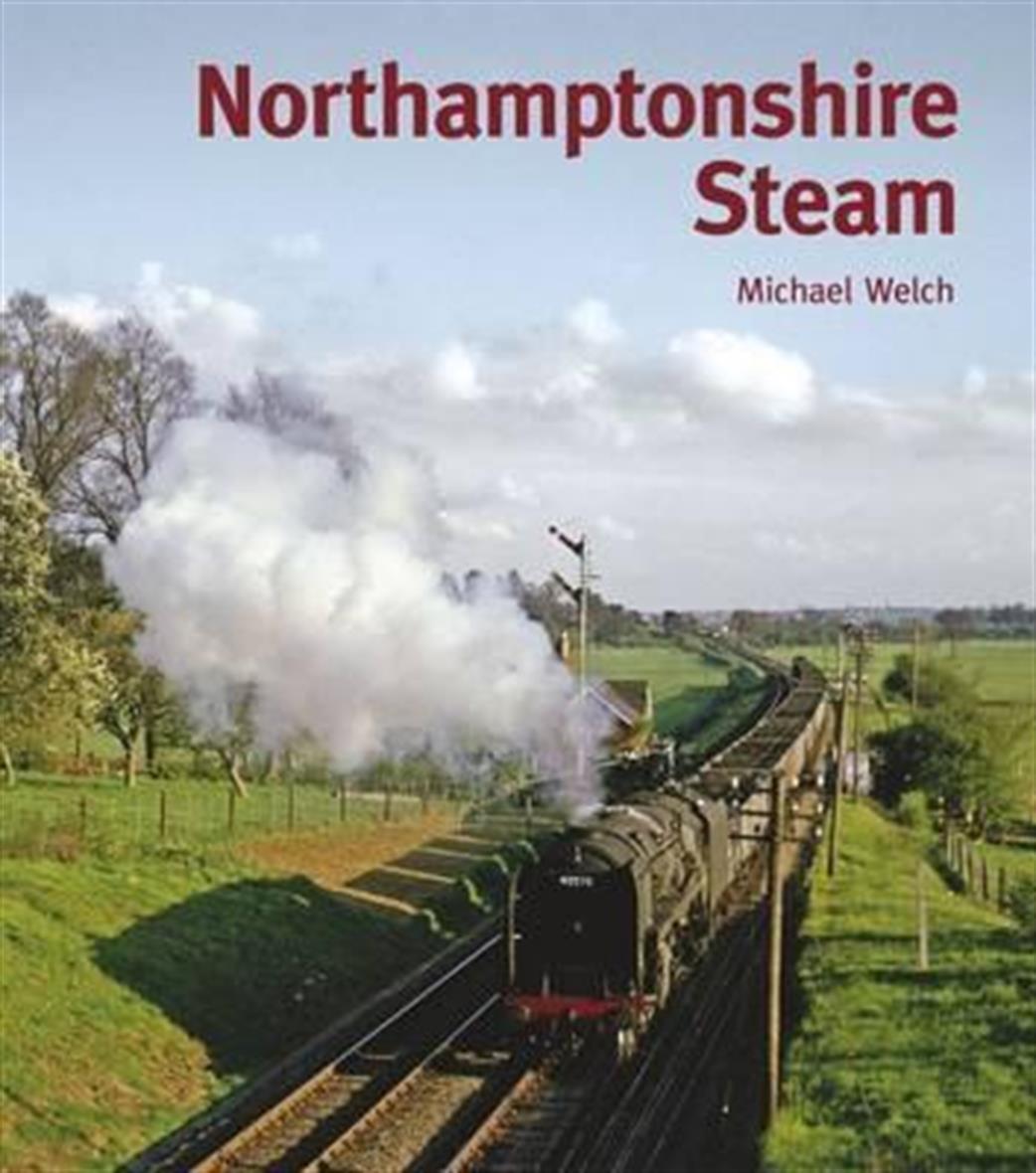 9781854144072 Northamptonshire Steam by Michael Welsh