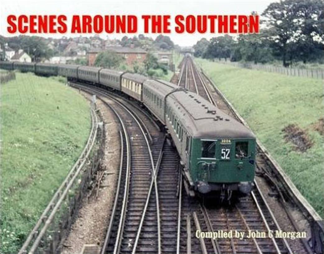 9781909328235 Scenes Around the Southern by John C Morgan