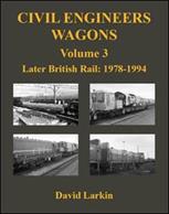 Civil Engineers Wagons Volume 3 Later British Rail: 1978-1994