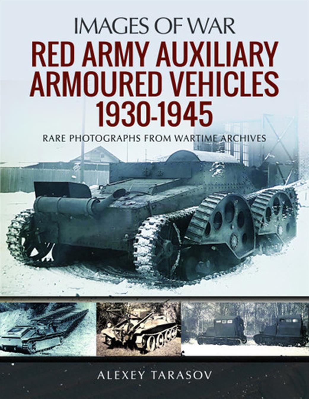 Pen & Sword  9781526785985 Images of War Red Army Auxiliary Armoured Vehicles 1930–1945