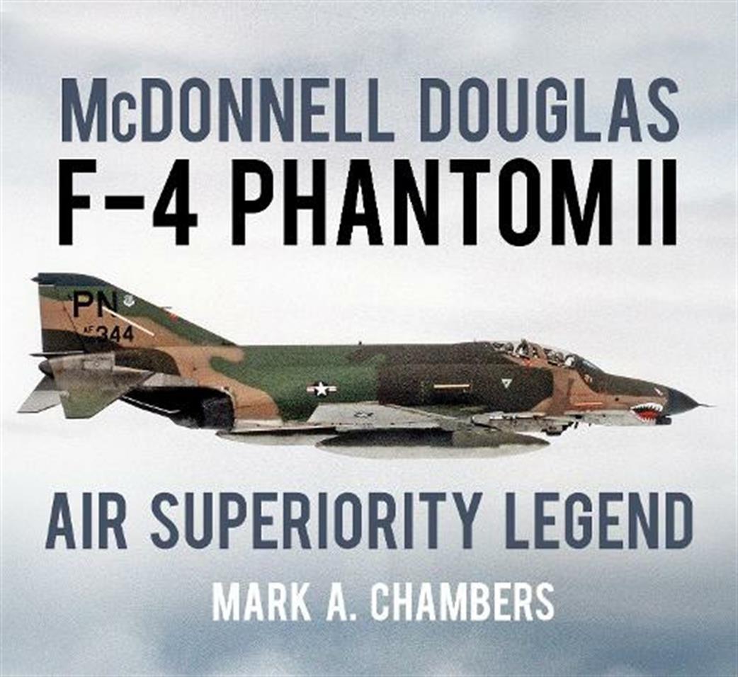 History Press  9780750982795 McDonnell Douglas F-4 Phantom II Book by Mark Chambers