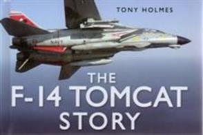 One of the successful 'Story' series that charts the history of the F-14 Tomcat which was designed as the ultimate long range defence fighter interceptor for the US Navy. Packed with many colour photographs.Author: Tony Holmes. Publisher: History Press.Hardback. 128pp. 19cm by 13cm.ISBN-13: 9780752449852
